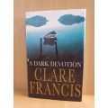 A Dark Devotion by Clare Francis (Paperback)