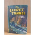The Secret Tunnel - Charles E. Gibson (Hardcover)