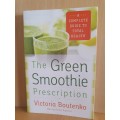 The Green Smoothie Prescription : Victoria Boutenko (Paperback)
