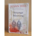 Strange Meeting : Susan Hill (Paperback)