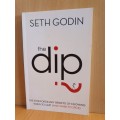 The Dip - The Extraordinary Benefits of Knowing When to Quit : Seth Godin (Paperback)