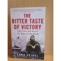 The Bitter Taste of Victory - Life, Love and Art in the Ruins of the Reich: Lara Feigel (Paperback)