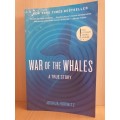 War of the Whales - A True Story : Joshua Horwitz (Paperback)