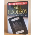 The Unlikely Spy - An Autobiography - Paul Henderson (Hardcover)