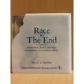 Race to The End - Amundsen, Scott, and the Attainment of the South Pole: Ross D.E. MacPhee