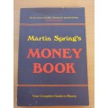Martin Spring`s Money Book - Your Complete Guide to Money (Paperback)