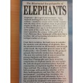 The Illustrated Encyclopedia of Elephants - From their Origins and Evolution to their Ceremonial