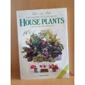 The Photographic Encyclopedia of House Plants - A Step-by-Step Guide to Plant Care