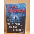The Girl on the Bridge: James Hayman (Paperback)