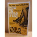 How to Build a Girl by Caitlin Moran (Paperback)