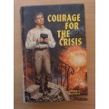 Courage for The Crisis : Arthur S. Maxwell - Strength for Today, Hope for Tomorrow, 1962 (Hardcover)