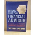 Become Your Own Financial Advisor: Warren Ingram (Paperback)