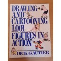 Drawing and Cartooning 1001 Figures in Action: Dick Gaultier (Paperback)