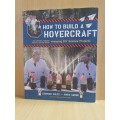 How to Build a Hovercraft : Stephen Voltz and Fritz Grobe (Paperback)