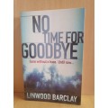 No Time For Goodbye: Linwood Barclay (Paperback)