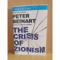 The Crisis of Zionism: Peter Beinart (Paperback)