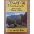Ornamental Shrubs & Trees for Gardens in Southern Africa: Una van der Spuy (Hardcover)