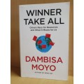 Winner Takes All: Dambisa Moyo (Paperback)