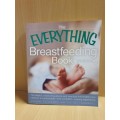 The Everything Breastfeeding Book : Suzanne & Ray Fredregill (Paperback)