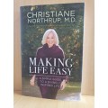 Making Life Easy - A Simple Guide to a Divinely Inspired Life: Christiane Northrup, M.D.