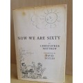 Now We Are Sixty By Christopher Matthew, David Eccles (hardcover)
