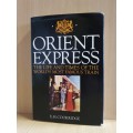 Orient Express - The Life and Times of The World`s Most Famous Train: E.H. Cookridge