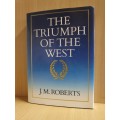 The Triumph of The West: J.M. Roberts (Hardcover)