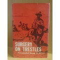 Surgery on Trestles : R. Campbell Begg (Hardcover) Signed