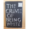 The Crime of Being White: Guy van Eeden (Hardcover)
