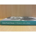 Anne Frank - A Museum with a Story (Hardcover)