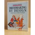 Dressmaking by Design - Stylish Patterns to Flatter your Figure: Charmian Watkins (Hardcover)