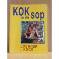 Kok in die Sop : Lochner De Kock