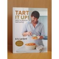 Tart it Up - Sweet & Savoury Tarts & Pies: Eric Lanlard (Hardcover)