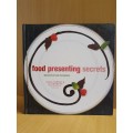 Food Presenting Secrets - Creative Stylish Techniques: Cara Hobday & Jo Denbury (Hardcover)