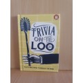 Trivia on The Loo - Facts and Trivia to Boggle the Mind (Hardcover)