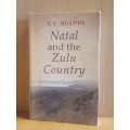 Natal and the Zulu Country: T.V. Bulpin (Paperback)