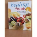 Healing Foods - an easy-to-use guide to eating your way back to health (Hardcover)