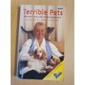 Terrible Pets  - Listeners true tales of animal mischief: Compiled by Sarah Kennedy (Paperback)