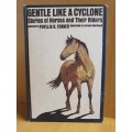 Gentle Like a Cyclone - Stories of Horses and Their Riders: Phyllis R. Fenner (Hardcover)