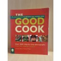 The Good Cook - A Complete Guide to Preparing and Cooking Food: Richard Olney (Paperback)