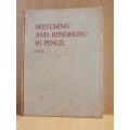 Sketching and Rendering in Pencil by Arthur Guptill (Hardcover)