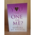 Are You the One for Me? Barbara De Angelis (Paperback)