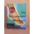 The Reflexology Workout - Hand & Foot Massage for Super Health & Rejuvenation: Stephanie Rick