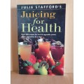 Julie Stafford`s Juicing for Health (Paperback)