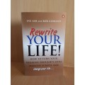 Rewrite Your Life - How to turn your negative thoughts into positive scripts: Eve Ash, Rob Gerrand