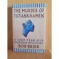 The Murder of Tutankhamen - A 3000-Year-Old Murder Mystery : Bob Brier (Hardcover)