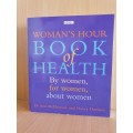 BBC - Woman`s Hour Book of Health : Dr Ann McPherson and Nancy Durham (Paperback)
