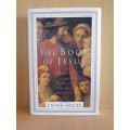 The Book of Jesus - A Treasury of The Greatest Stories and Writings about Christ: Calvin Miller