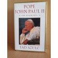 Pope John Paul II - The Biography - Tad Szulc (Hardcover)