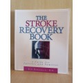 The Stroke Recovery Book - A Guide for Patients and Families: Kip Burkman, M.D. (Paperback)